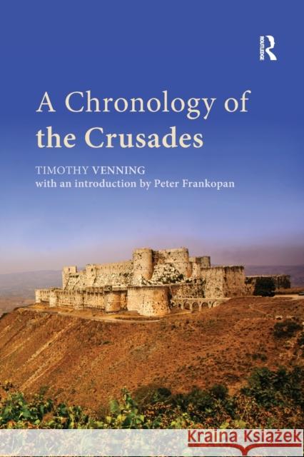 A Chronology of the Crusades Timothy Venning, Peter Frankopan 9780367870775 Taylor and Francis - książka