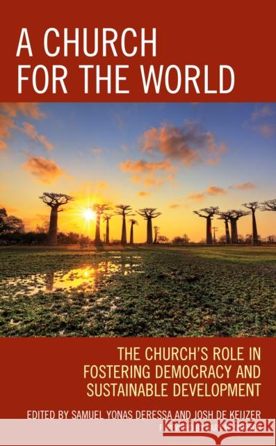 A Church for the World: The Church's Role in Fostering Democracy and Sustainable Development Samuel Yonas Deressa Josh d Gary M. Simpson 9781978710795 Rowman & Littlefield - książka
