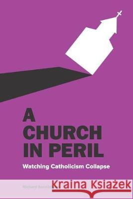 A Church In Peril: Watching Catholicism Collapse Richard Sonnichsen 9781691723621 Independently Published - książka