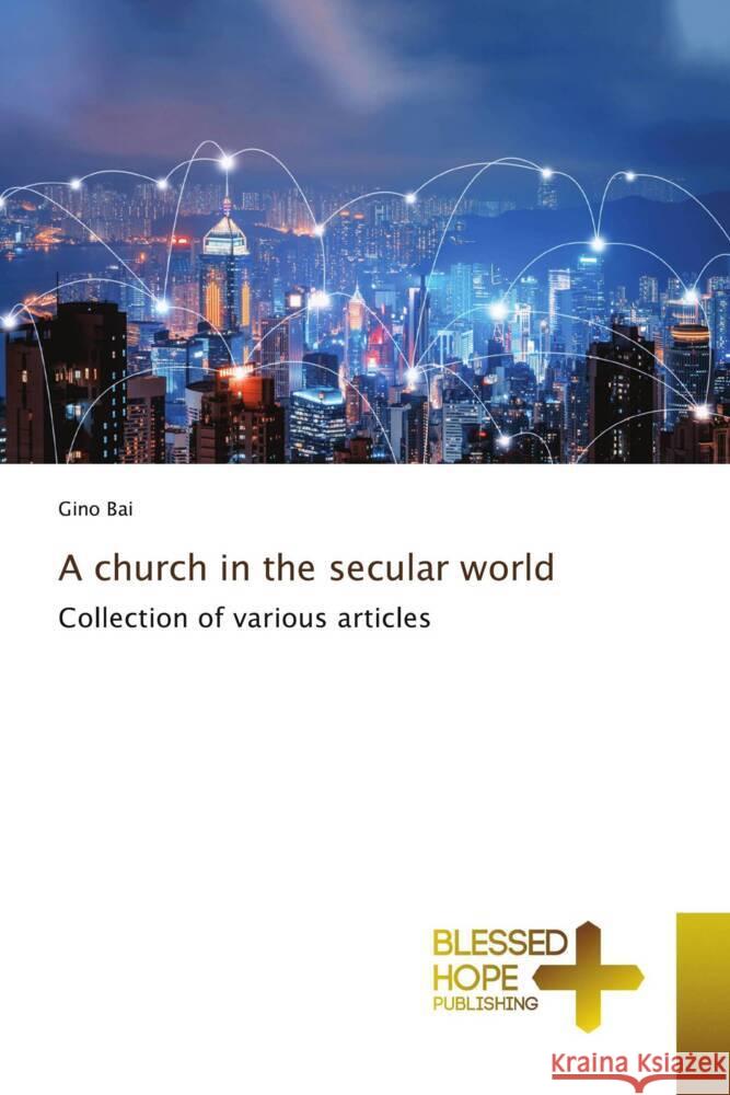 A church in the secular world Gino Bai 9786204187945 Blessed Hope Publishing - książka