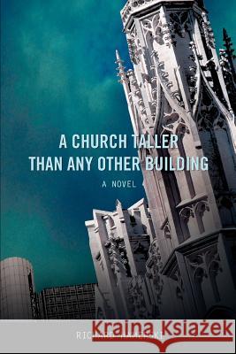 A Church Taller Than Any Other Building Richard Hamerski 9780595421060 iUniverse - książka