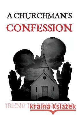 A Churchman's Confession Irene Harrington 9780692744642 King's Daughter Publishing - książka