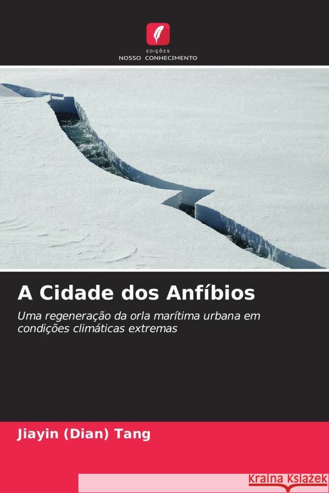 A Cidade dos Anf?bios Jiayin (Dian) Tang Alessandro Melis 9786205181706 Edicoes Nosso Conhecimento - książka
