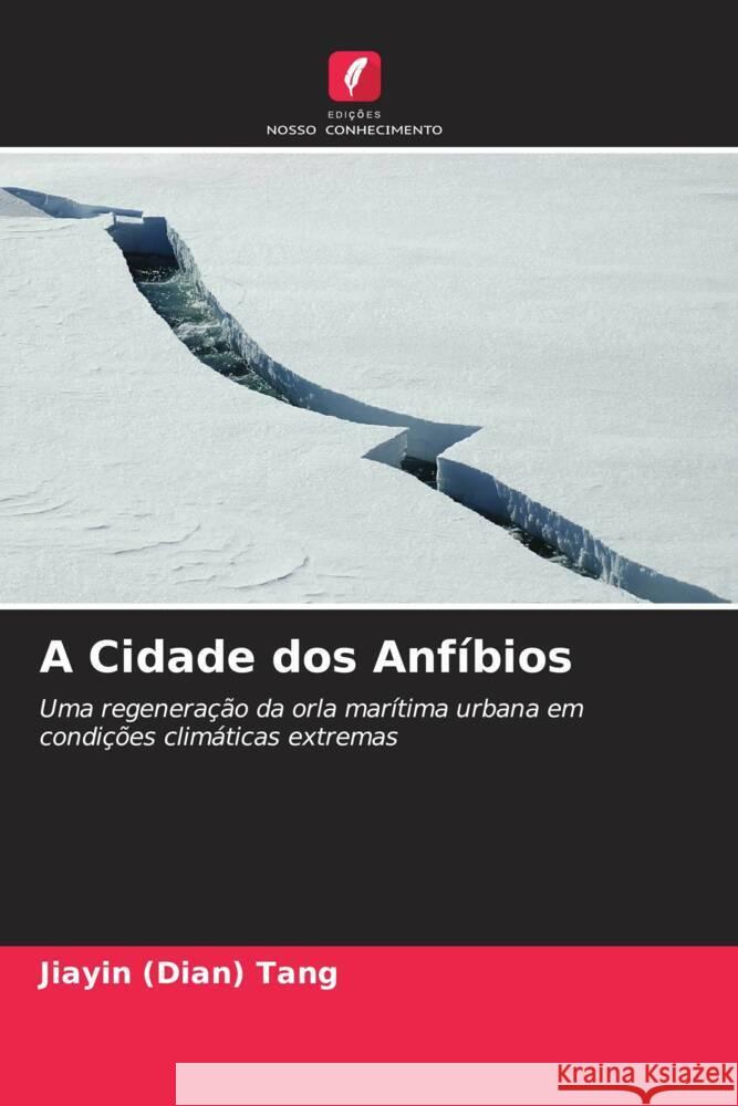 A Cidade dos Anf?bios Jiayin (Dian) Tang Alessandro Melis 9786205181706 Edicoes Nosso Conhecimento - książka