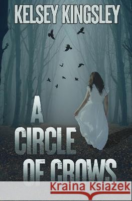 A Circle of Crows Kelsey Kingsley 9798519320047 Independently Published - książka