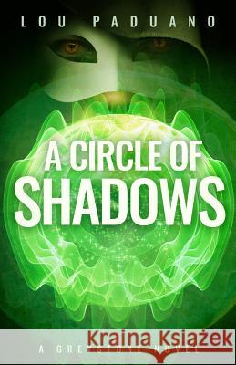 A Circle of Shadows: A Greystone Novel Lou Paduano 9781944965129 Eleven Ten Publishing LLC - książka