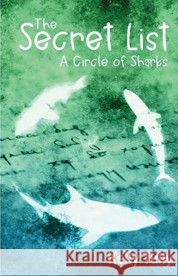 A Circle of Sharks: The Secret List Kelly Tully 9780999431573 Filiorum Publishing - książka