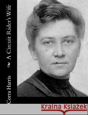 A Circuit Rider's Wife Corra Harris 9781544041797 Createspace Independent Publishing Platform - książka