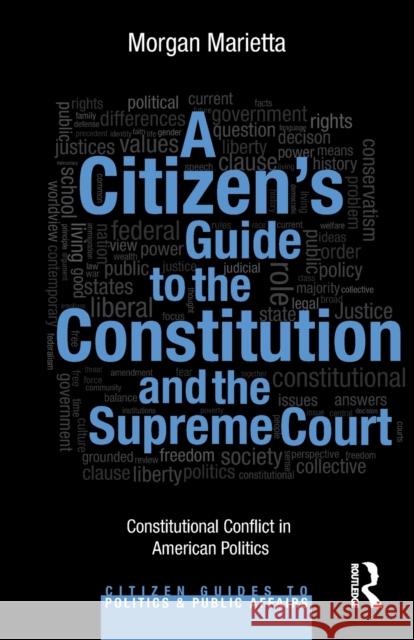 A Citizen's Guide to the Constitution and the Supreme Court: Constitutional Conflict in American Politics Marietta, Morgan 9780415843812 Routledge - książka