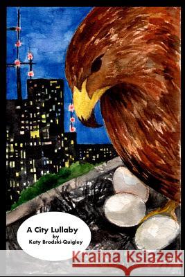 A City Lullaby Katy Brodski-Quigley 9781502710543 Createspace - książka