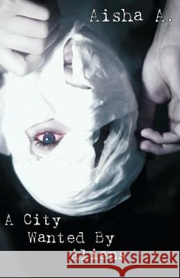A City Wanted By Aliens A, Aisha 9781505399134 Createspace - książka