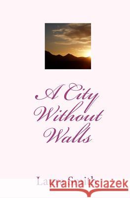 A City Without Walls Laura Smith 9781448635573 Createspace - książka