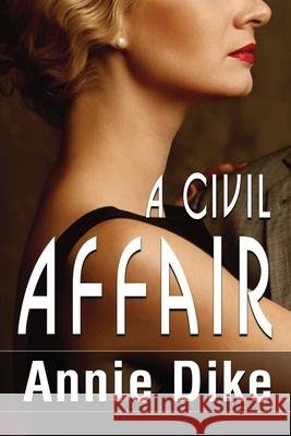 A Civil Affair Annie Dike 9781508935797 Createspace Independent Publishing Platform - książka