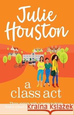 A Class Act Julie Houston 9781835610060 Boldwood Books Ltd - książka