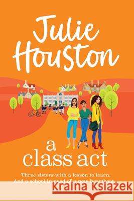 A Class Act Julie Houston 9781835610077 Boldwood Books Ltd - książka