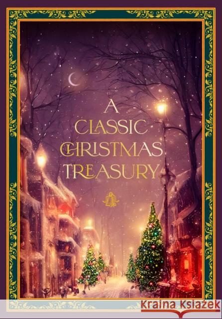 A Classic Christmas Treasury: Includes 'Twas the Night before Christmas, The Nutcracker and the Mouse King, and A Christmas Carol O Henry 9781631069840 Rock Point - książka