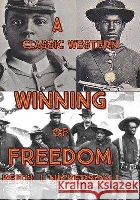 A Classic Western: The Winning of Freedom Carolyn Ann LeBlanc Jacoby Gerard Guidry Keith Joseph Nickerson 9781521270158 Independently Published - książka