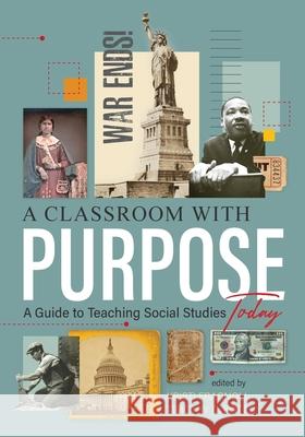 A Classroom With Purpose: A Guide to Teaching Social Studies Today Kristi Fragnoli Timothy D. Potts 9780879861438 National Council for the Social Studies - książka