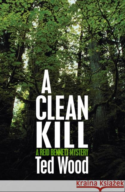 A Clean Kill Ted Wood 9781480495234 Open Road Media Mystery & Thri - książka