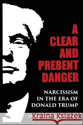 A Clear and Present Danger: Narcissism in the Era of Donald Trump Steven Buser Leonard Cruz Jean Shinod 9781630513955 Chiron Publications - książka