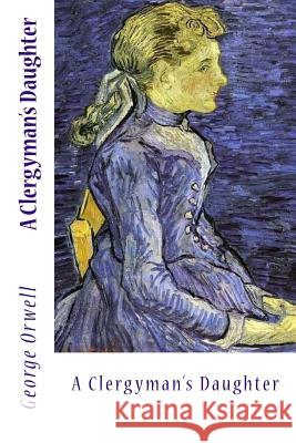 A Clergyman's Daughter George Orwell 9781547298440 Createspace Independent Publishing Platform - książka