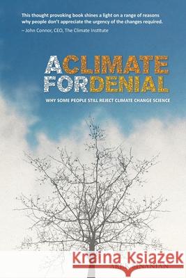 A Climate for Denial: Why Some People Still Reject Climate Change Science Arek Sinanian 9781684188789 Longueville Media - książka