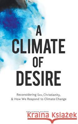 A Climate of Desire Eduardo Sasso 9781532655524 Wipf & Stock Publishers - książka
