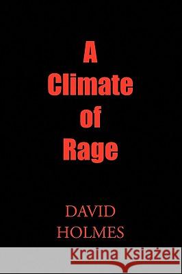 A Climate of Rage David Holmes 9781441538963 Xlibris Corporation - książka