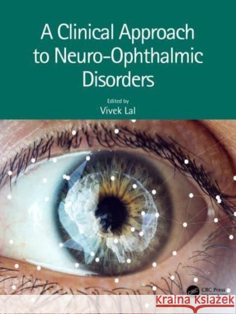 A Clinical Approach to Neuro-Ophthalmic Disorders Vivek Lal 9780367030513 CRC Press - książka