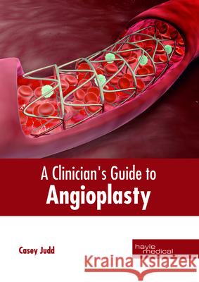 A Clinician's Guide to Angioplasty Casey Judd 9781632414786 Hayle Medical - książka