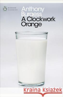 A Clockwork Orange Burgess Anthony 9780141182605 Penguin Books Ltd - książka