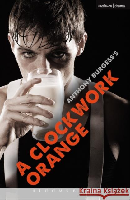 A Clockwork Orange: Play with Music Burgess, Anthony 9780413735904 A & C BLACK PUBLISHERS LTD - książka