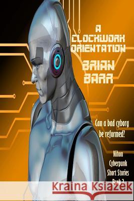 A Clockwork Orientation Brian Barr Jeff O'Brien 9781986075381 Createspace Independent Publishing Platform - książka