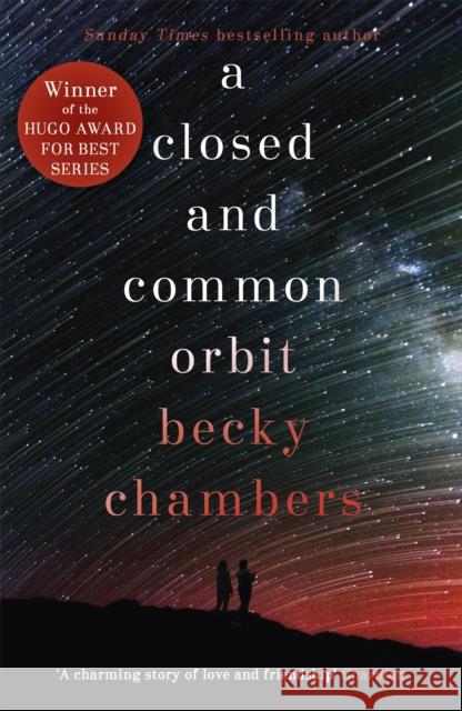 A Closed and Common Orbit: Wayfarers 2 Chambers, Becky 9781473621473 Hodder & Stoughton - książka