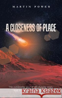 A Closeness of Place Martin Power   9781665599764 Authorhouse UK - książka