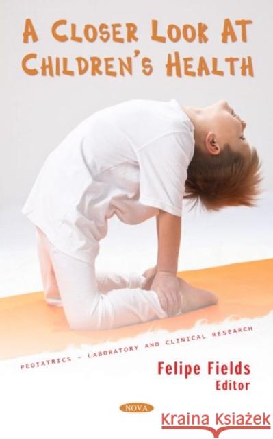 A Closer Look at Children's Health Felipe Fields   9781685074074 Nova Science Publishers Inc - książka