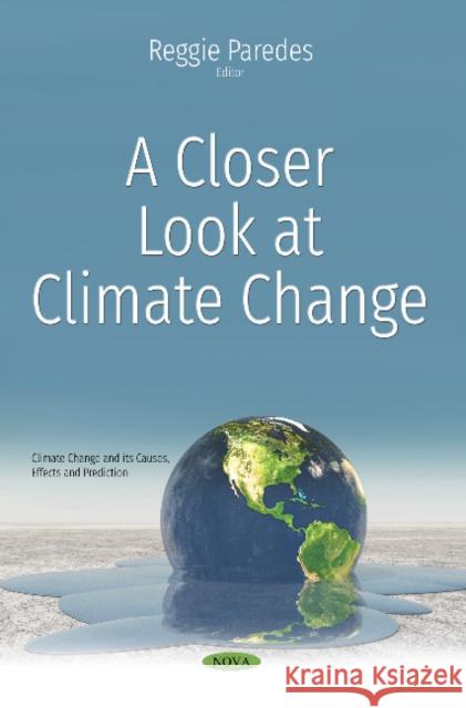 A Closer Look at Climate Change Reggie Paredes 9781536146004 Nova Science Publishers Inc - książka