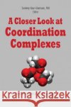 A Closer Look at Coordination Complexes  9781685070946 Nova Science Publishers Inc