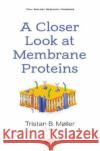 A Closer Look at Membrane Proteins  9781536181494 Nova Science Publishers Inc