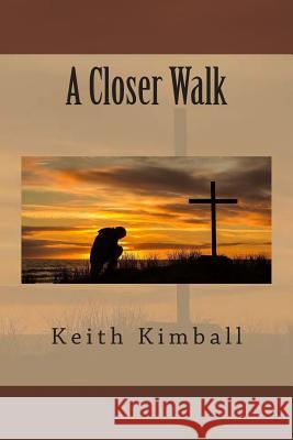 A Closer Walk Dr Keith W. Kimball 9781502500229 Createspace Independent Publishing Platform - książka