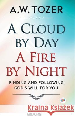 A Cloud by Day, a Fire by Night Aw Tozer 9789354990854 General Press India - książka
