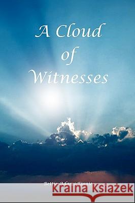 A Cloud of Witnesses Bettie Adams-Finnie 9781450047937 Xlibris Corporation - książka