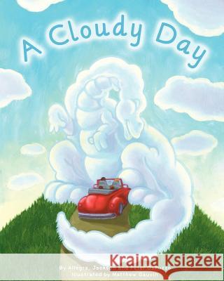 A Cloudy Day Allegra D Jackson D Matthew Gauvin 9780984347759 Web Profile Inc - książka