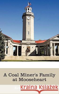 A Coal Miner's Family at Mooseheart Ernest L. Rhodes 9781452009506 AuthorHouse - książka