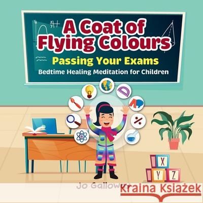 A Coat of Flying Colours: Bedtime Healing Meditation for Children Jo Galloway 9781763580145 Little Blue Zen - książka