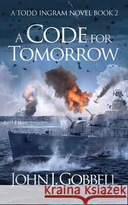A Code for Tomorrow John J. Gobbell 9781648755231 Severn River Publishing - książka