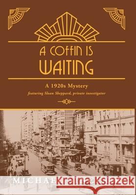 A Coffin is Waiting: A 1920s Mystery Michael Sinclair 9781783243778 Wordzworth Publishing - książka