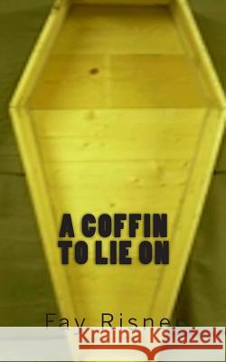 A Coffin To Lie On Risner, Fay 9781508704089 Createspace - książka