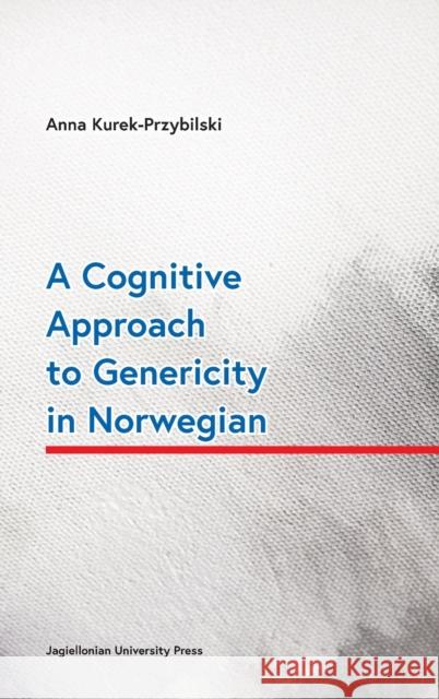 A Cognitive Approach to Genericity in Norwegian  9788323350545 Jagiellonian University Press - książka