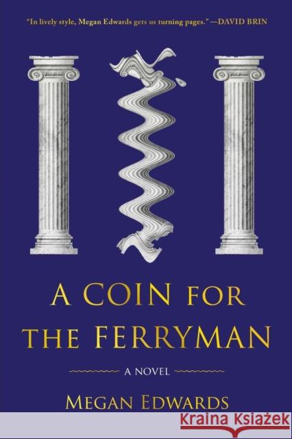 A Coin for the Ferryman: A Novel Megan Edwards 9781945501920 Imbrifex Books - książka